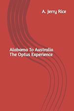 Alabama To Australia The Optus Experience