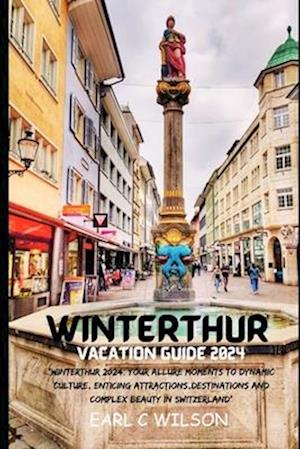 Winterthur Vacation Guide 2024