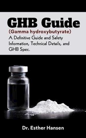 GHB Guide (Gamma hydroxybutyrate)
