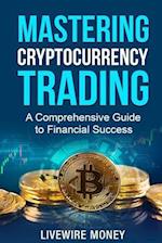 Mastering Cryptocurrency Trading