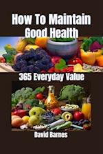 How To Maintain Good Health