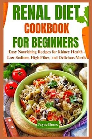 Renal Diet Cookbook for Beginners