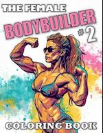 The Female Bodybuilder Coloring Book #2