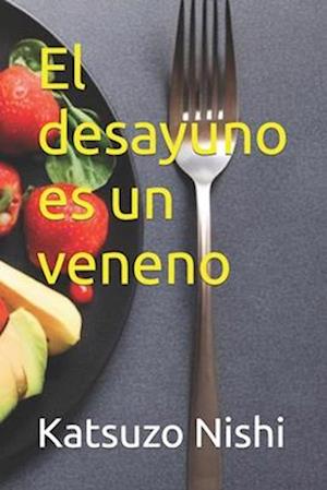 El desayuno es un veneno