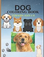 DOG Coloring Book For Kids Ages 4-8