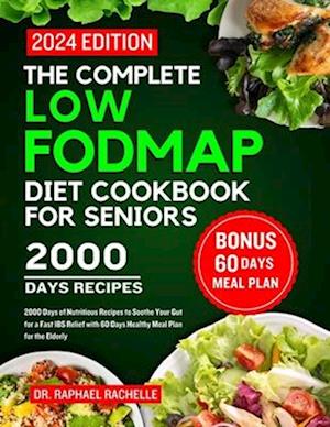 The complete low FODMAP diet cookbook for seniors 2024