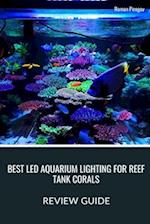 Best LED Aquarium Lighting for Reef Tank Corals