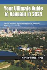 Your Ultimate Guide to Vanuatu in 2024