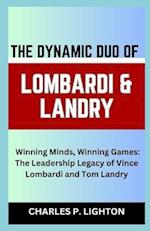 The Dynamic Duo of Lombardi & Landry