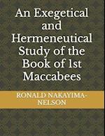 An Exegetical and Hermeneutical Study of the Book of 1st Maccabees