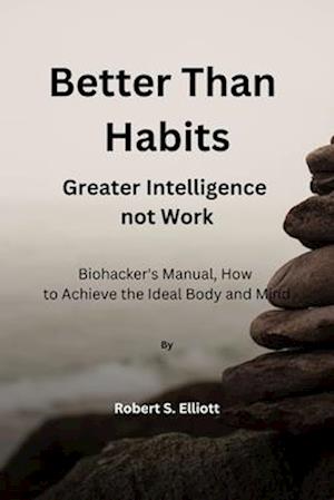 Better Than Habits