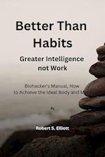 Better Than Habits