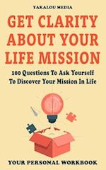 Get Clarity About Your Life Mission