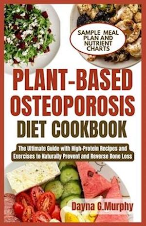 Plant-Based Osteoporosis Diet Cookbook