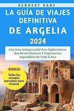 La Guía De Viajes Definitiva De Argelia 2024