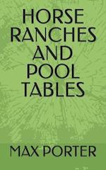 Horse Ranches and Pool Tables