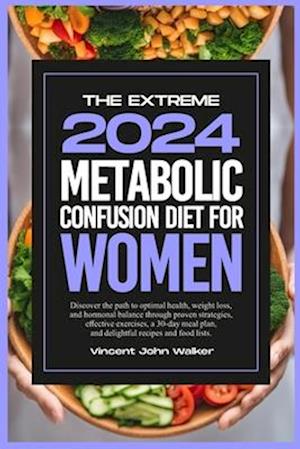 The Extreme Metabolic Confusion Diet for Women