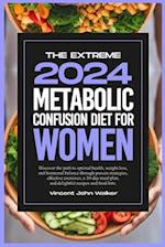 The Extreme Metabolic Confusion Diet for Women