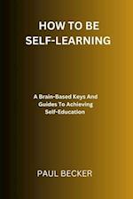 How To Be Self-Learning