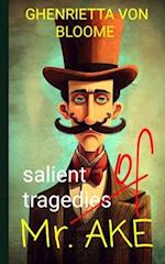 Salient Tragedies of Mr. Ake