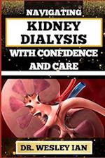 Navigating Kidney Dialysis with Confidence and Care
