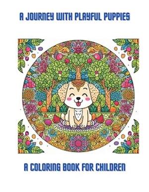 A Journey with Playful Puppies, A Coloring Book for Children