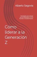 Cómo liderar a la generación Z