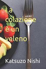 La colazione è un veleno