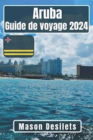 Aruba Guide de voyage 2024