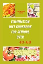 Elimination diet cookbook for seniors over 40-60