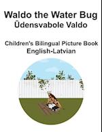 English-Latvian Waldo the Water Bug / &#362;densvabole Valdo Children's Bilingual Picture Book