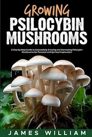 Growing Psilocybin Mushrooms