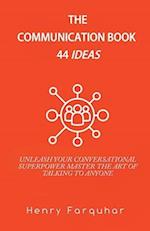 The Communication book 44 ideas