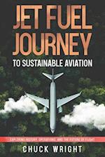 Jet Fuel Journey to Sustainable Aviation