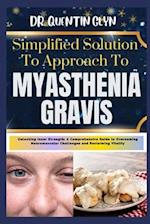 Simplified Solution Approach To MYASTHENIA GRAVIS