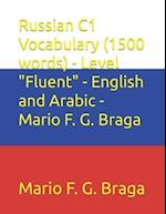 Russian C1 Vocabulary (1500 words) - Level "Fluent" - English and Arabic - Mario F. G. Braga