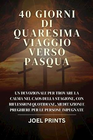 40 Giorni Di Quaresima Viaggio Verso Pasqua