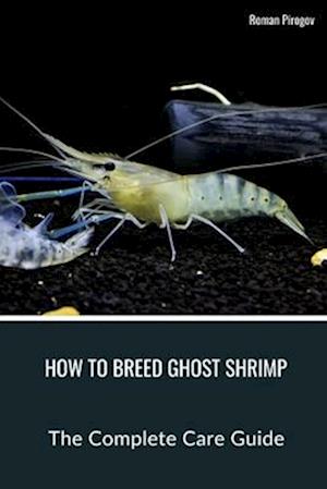 How To Breed Ghost Shrimp