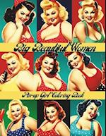 Big Beautiful Women Pin-up girls coloring book for adults