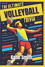 The Ultimate Volleyball Trivia Book