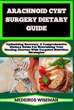 Arachnoid Cyst Surgery Dietary Guide