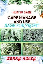 How to Grow Care Manage and Use Sage for Profit