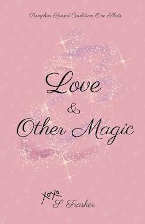 Love and Other Magic