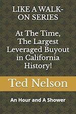 At The Time, The Largest Leveraged Buyout in California History!