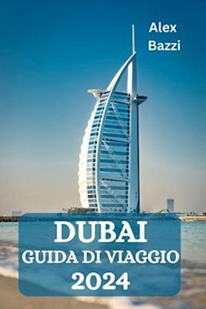 Dubai Guida Di Viaggio 2024