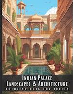 Indian Palace Landscapes & Architecture Coloring Book for Adults