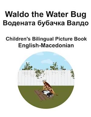 English-Macedonian Waldo the Water Bug / &#1042;&#1086;&#1076;&#1077;&#1085;&#1072;&#1090;&#1072; &#1073;&#1091;&#1073;&#1072;&#1095;&#1082;&#1072; &#