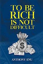 To Be Rich Is Not Difficult