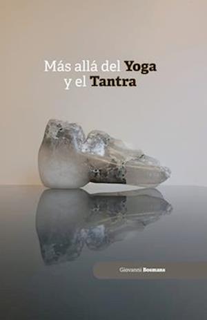 Más allá del yoga y el tantra