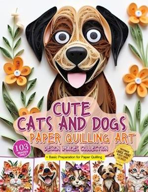 Cute Cats and Dogs Paper Quilling Art Design Images Collection